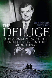 Deluge, The: A Personal View of the End of Empire in the Middle East