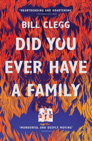 Did You Ever Have a Family: Bill Clegg