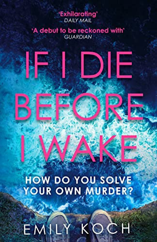 If I Die Before I Wake: The unforgettable psychological thriller