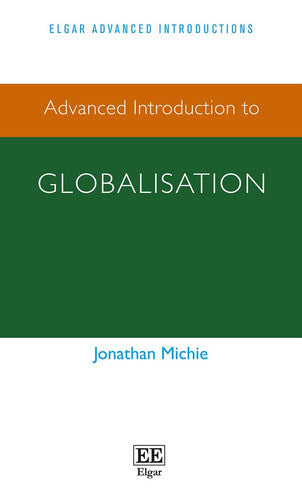 Advanced Introduction to Globalisation (Elgar Advanced Introductions series)