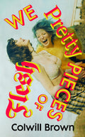 We Pretty Pieces of Flesh: A gut-punch novel of girlhood in early noughties Yorkshire from a blazing new voice