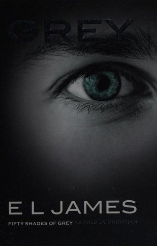 Grey: Fifty Shades of Grey as told by Christian