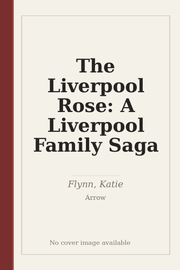 The Liverpool Rose: A Liverpool Family Saga