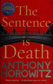 The Sentence is Death: A mind-bending murder mystery from the bestselling author of THE WORD IS MURDER: 2 (Hawthorne, 2)