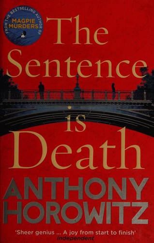 The Sentence is Death: A mind-bending murder mystery from the bestselling author of THE WORD IS MURDER: 2 (Hawthorne, 2)