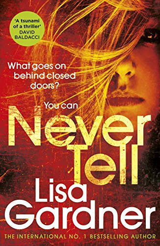 Never Tell: the gripping crime thriller from the Sunday Times bestselling author (Detective D.D. Warren)