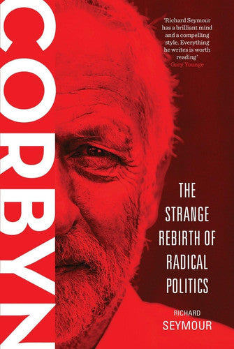 Corbyn: The Strange Rebirth of Radical Politics