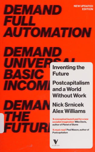 Inventing the Future: Postcapitalism and a World Without Work