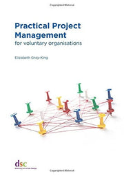 Practical Project Management: for voluntary organisations