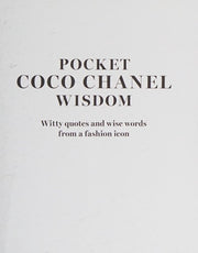 Pocket Coco Chanel Wisdom: Witty Quotes and Wise Words From a Fashion Icon (Pocket Wisdom)