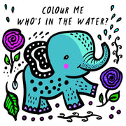Colour Me: Who's in the Water?: Watch Me Change Colour In Water: 4 (Wee Gallery Bath Books)