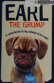 Earl the Grump: If every dog has his day, then where the hell is mine?