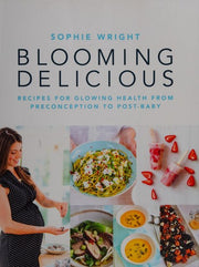 Blooming Delicious: Your Pregnancy Cookbook – from Conception to Birth and Beyond