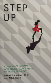 Step Up: Confidence, success and your stellar career in 10 minutes a day