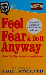 Feel the Fear and Do it Anyway: Overcome your anxieties and grow confidence with the classic self help bestseller