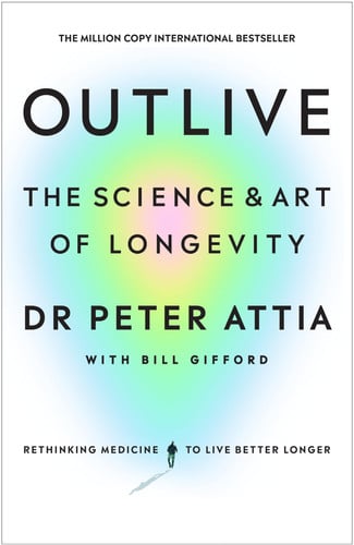 Outlive: The Science and Art of Longevity: The Million-Copy Bestseller