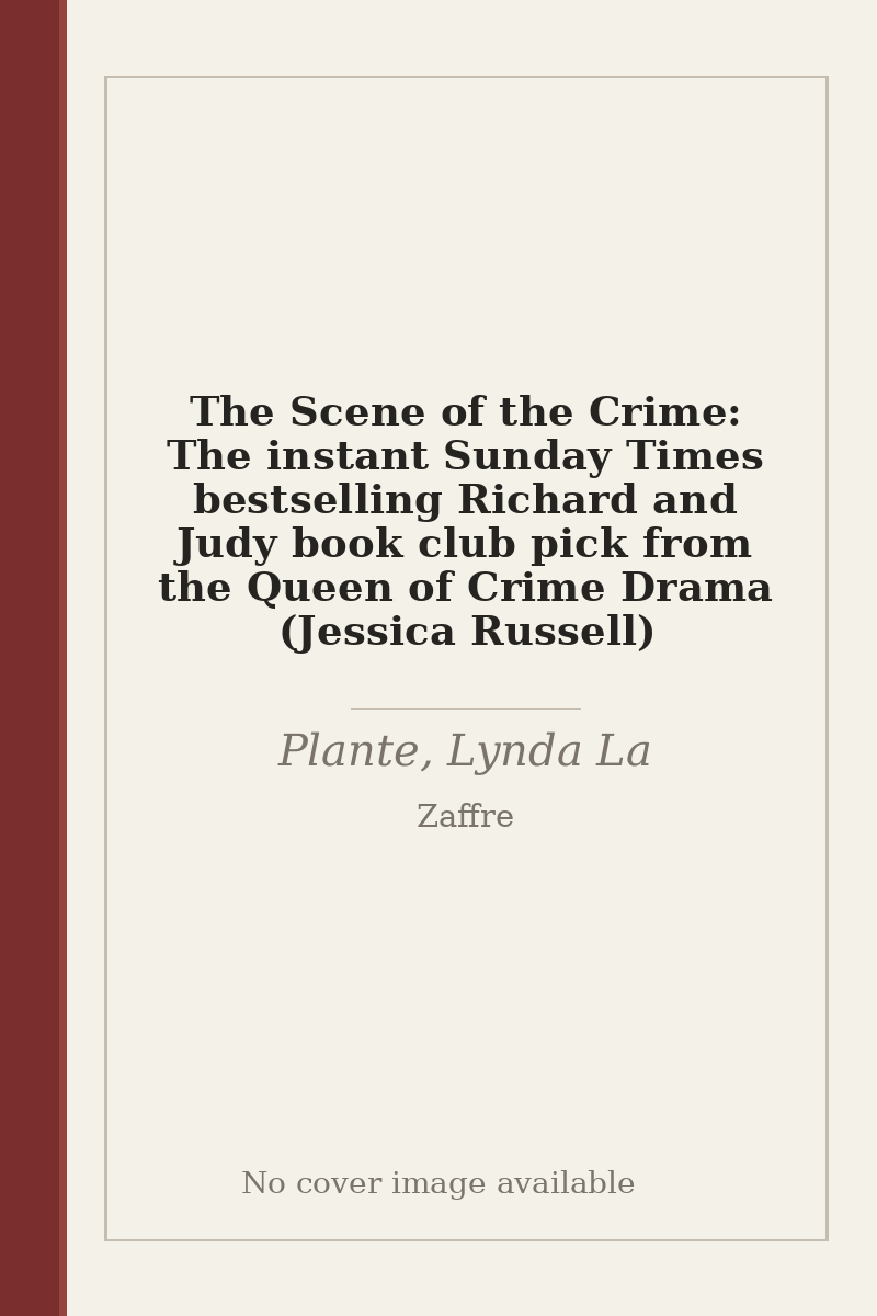 The Scene of the Crime: The instant Sunday Times bestselling Richard and Judy book club pick from the Queen of Crime Drama (Jessica Russell) - no cover image available