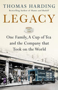 Legacy: One Family, a Cup of Tea and the Company that Took On the World
