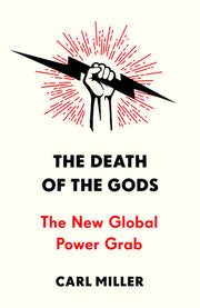 The Death of the Gods: The New Global Power Grab