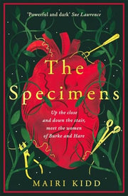 The Specimens: A bold retelling of Burke and Hare’s crimes from the women closest to the gruesome truth