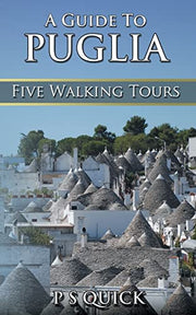 A Guide to Puglia: Five Walking Tours: 4 (Walking Tour Guides)