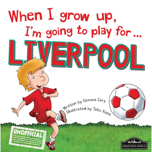 When I grow up, I'm going to play for Liverpool