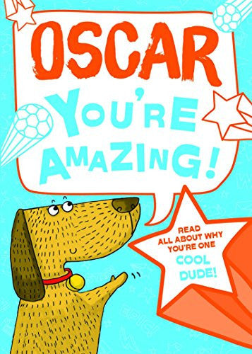 Oscar - You're Amazing! Read All About Why You're One Cool Dude!: Read All About Why You're Cool Dude!