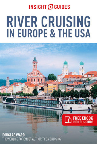 Insight Guides River Cruising in Europe & the USA (Cruise Guide with Free eBook): Berlitz Cruise Guide With Free Ebook