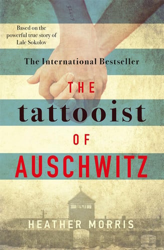 The Tattooist of Auschwitz: the heart-breaking and unforgettable International Bestseller (The tattooist of Auschwitz, 1)
