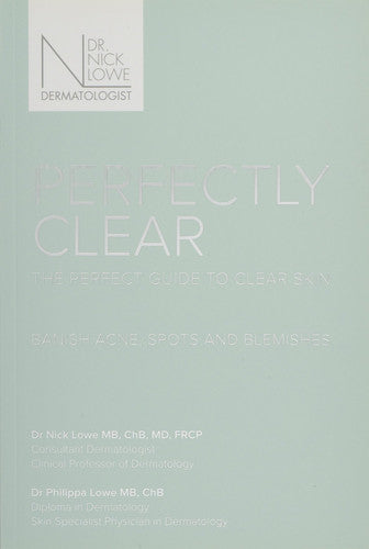 Perfectly Clear: The Perfect Guide to Clear Skin