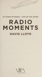 Radio Moments: 50 Years of Radio - Life on the Inside