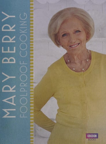 Mary Berry: Foolproof Cooking