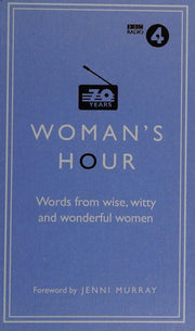 Woman's Hour: Words from Wise, Witty and Wonderful Women