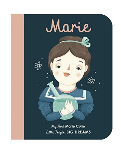 Marie Curie: My First Marie Curie [BOARD BOOK] (6) (Little People, BIG DREAMS)