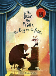 The Bear, The Piano, The Dog and the Fiddle: David Litchfield