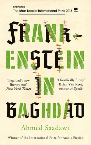 Frankenstein in Baghdad: SHORTLISTED FOR THE MAN BOOKER INTERNATIONAL PRIZE 2018
