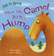 Just So Stories How the Camel Got His Hump