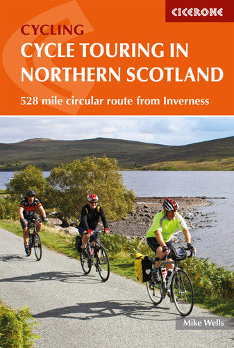 Cycle Touring in Northern Scotland: 528 mile circular route from Inverness (Cicerone Cycling Guides)