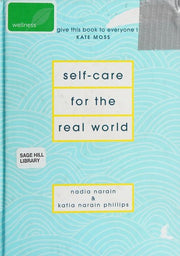 Self-Care for the Real World: Practical self-care advice for everyday life