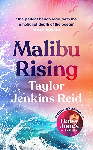Malibu Rising: From the Sunday Times bestselling author of CARRIE SOTO IS BACK