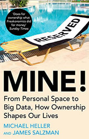 Mine!: From Personal Space to Big Data, How Ownership Shapes Our Lives