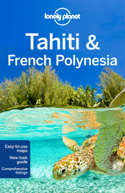 Lonely Planet Tahiti & French Polynesia: Perfect for exploring top sights and taking roads less travelled (Travel Guide)