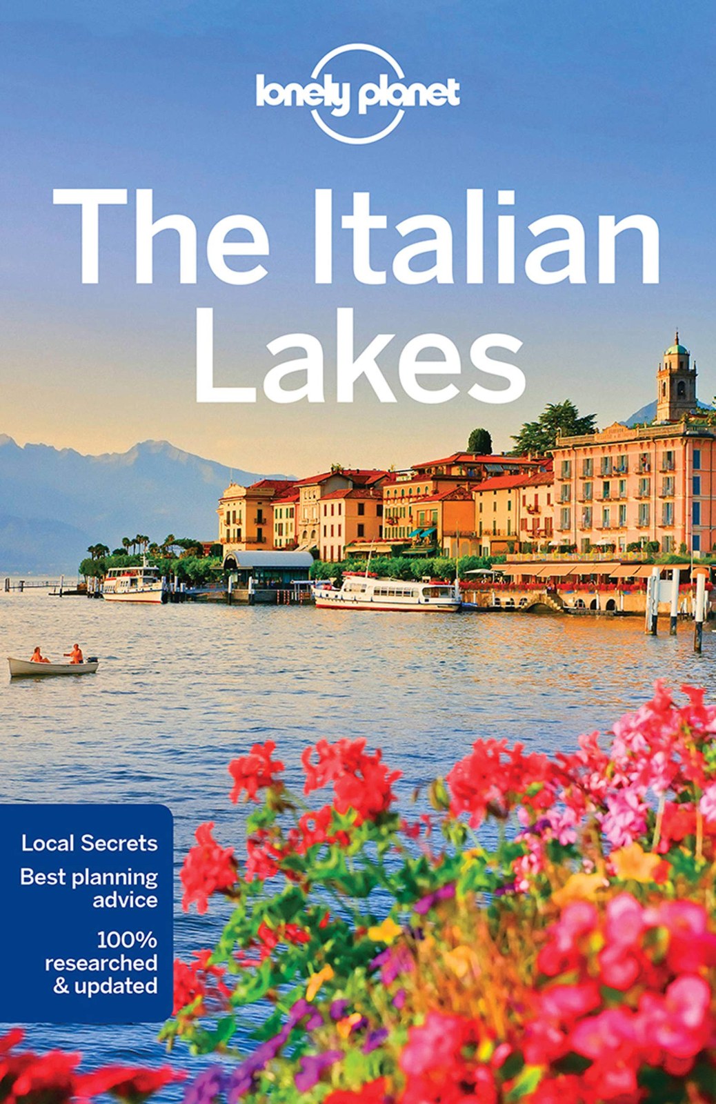Lonely Planet The Italian Lakes: Detailed Itineraries | Travel Like a Local | Insider Tips | Covers Lake Como, Milan, Verona, Bellagio, and more (Travel Guide)