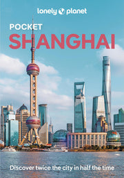 Lonely Planet Pocket Shanghai: Top Sights, Local Experiences (Pocket Guide)