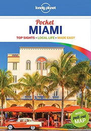 Lonely Planet Pocket Miami: top sights, local life, made easy (Travel Guide)