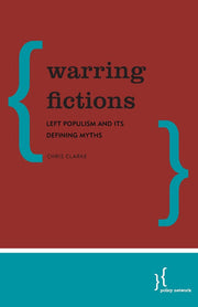 Warring Fictions: Left Populism and its Defining Myths