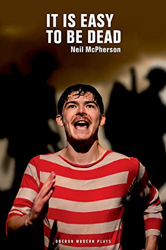 It Is Easy to Be Dead: 1 (Oberon Modern Plays)