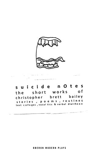 suicide notes: the short works of christopher brett bailey (Oberon Books)