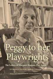 Peggy to her Playwrights: The Letters of Margaret Ramsay, Play Agent (Oberon Books)
