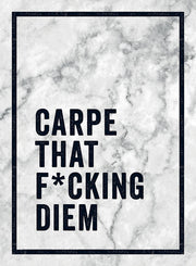 Carpe That F*cking Diem: Quotes and Mottos for Making the Most of Life